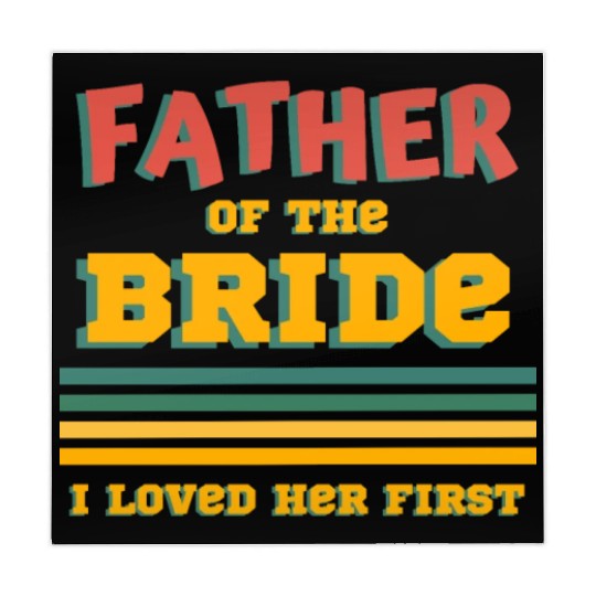 Father of the Bride I Loved Her First Wedding Dad Mahjong Mats