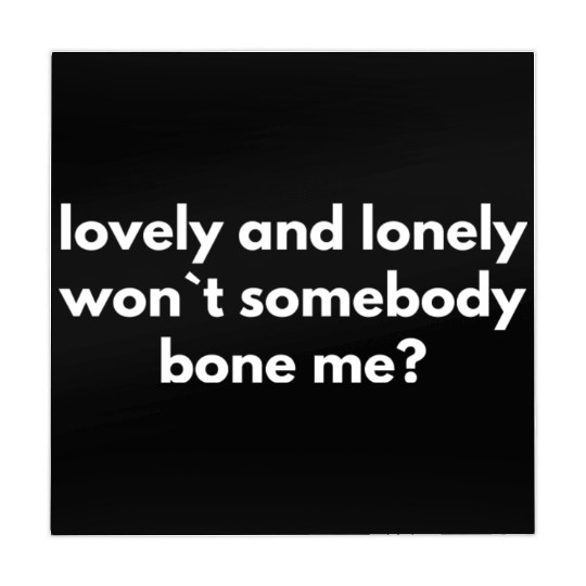 Lovely And Lonely Wont Somebody Bone Me girl cute Mahjong Mats