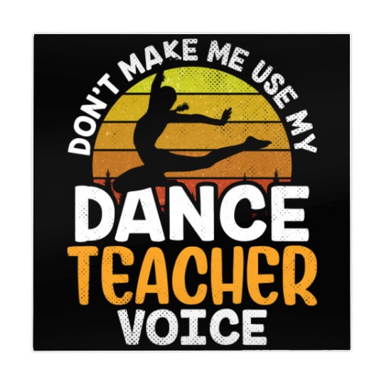 Don't Make Me Use My Dance Teacher Voice Dancing Mahjong Mats