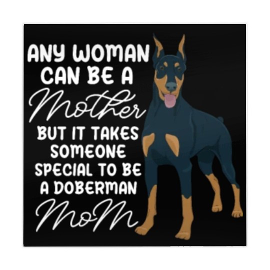 Doberman Mom Any Woman Can Be A Mother Mahjong Mats