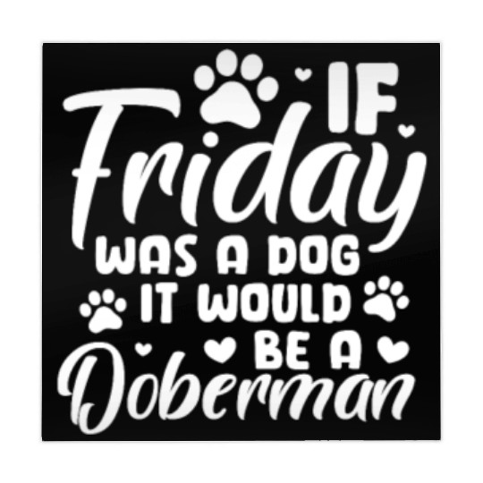 If Friday Was A Dog It Would Be A Doberman Mahjong Mats