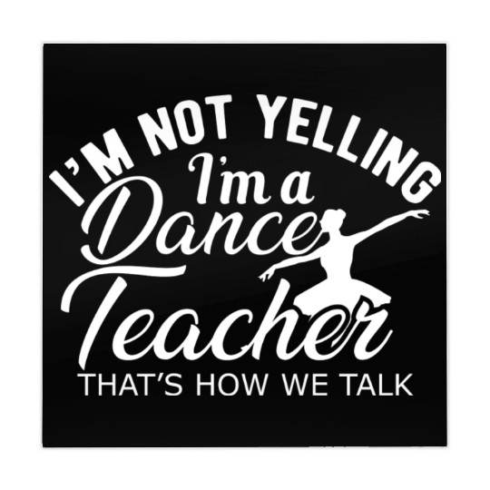 Dance Teacher Im not yelling Im a dance teacher Mahjong Mats