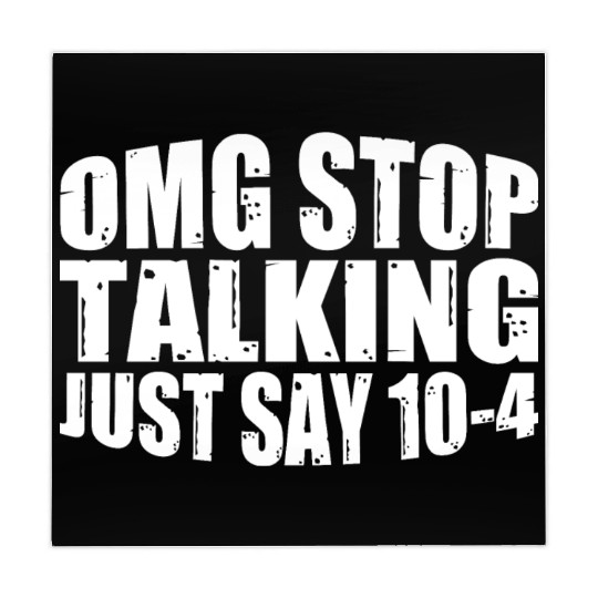 Omg Stop Talking, Just Say 10-4 4 Mahjong Mats