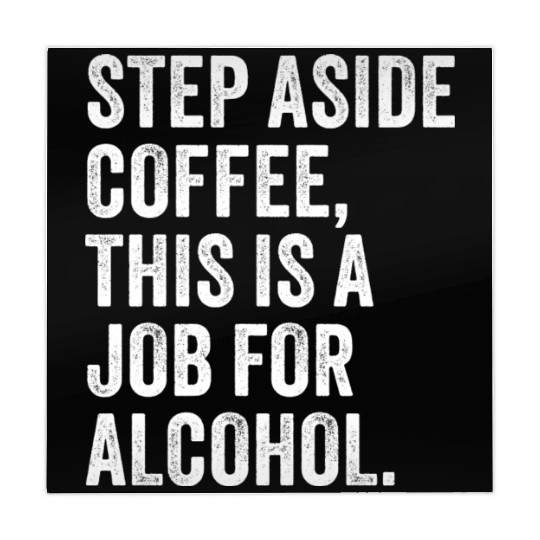 Step Aside Coffee This Is A Job For Alcohol Mahjong Mats