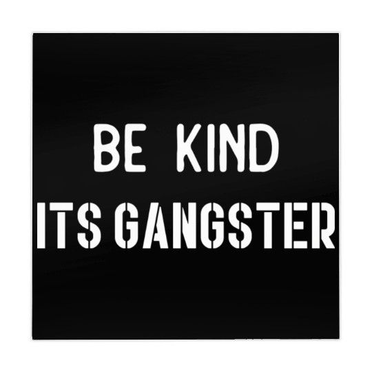 Be Kind Its gangster nature Mahjong Mats
