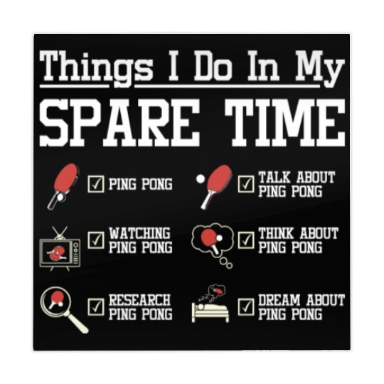 Things I do in my spare time play ping pong Mahjong Mats