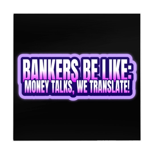 Bankers be like Money talks we translate Mahjong Mats
