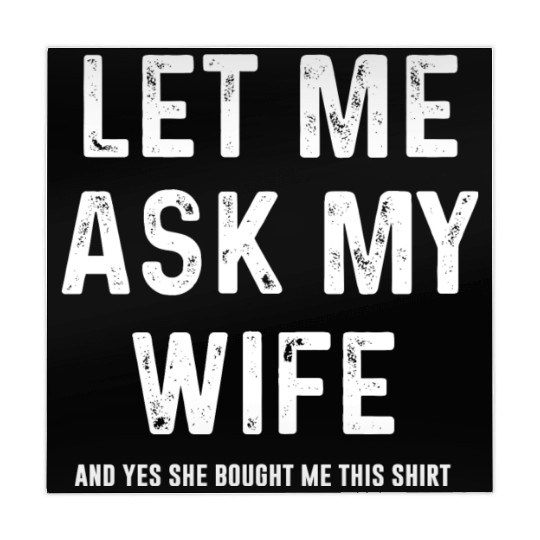 Let Me Ask My Wife Funny Sarcastic Mahjong Mats