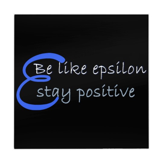Like Epsilon Stay Positive Funny Math And Calculus Mahjong Mats