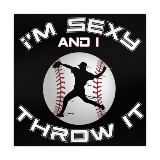 I m Sexy And I Throw It Baseball Pitcher And Mahjong Mats