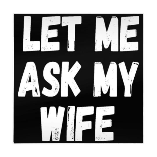 Let Me Ask My Wife Funny Husband Saying Mahjong Mats