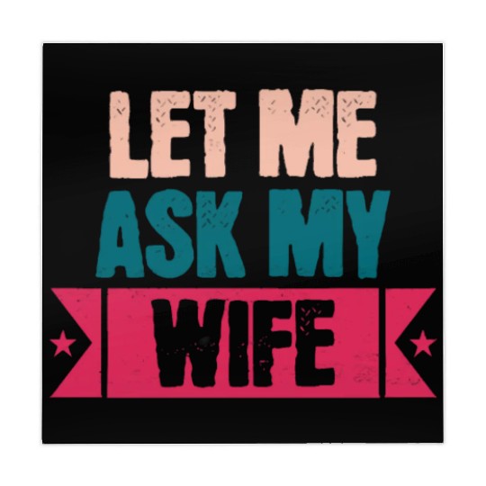 Let Me Ask My Wife Funny Saying Mahjong Mats