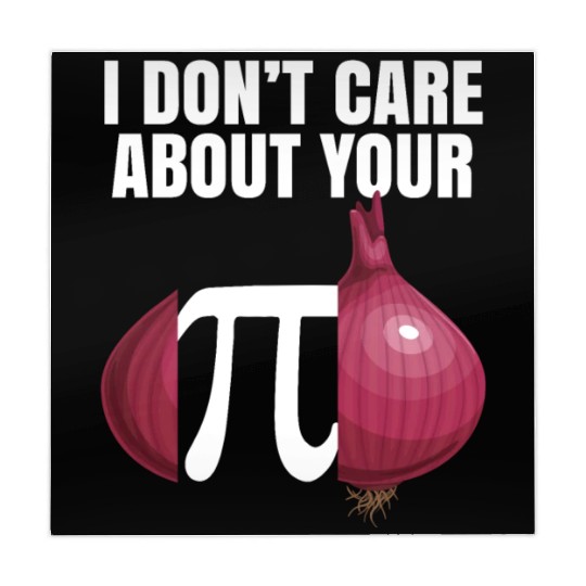 I Don't Care About Your Opinion Onion Pi Math Joke Mahjong Mats