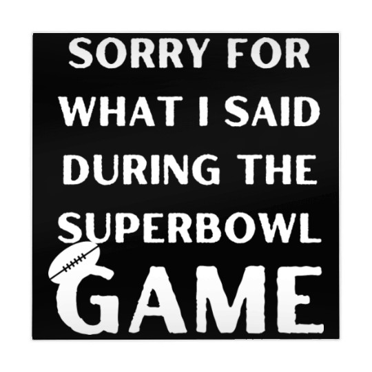 Sorry For What I Said During The Superbowl Game Mahjong Mats