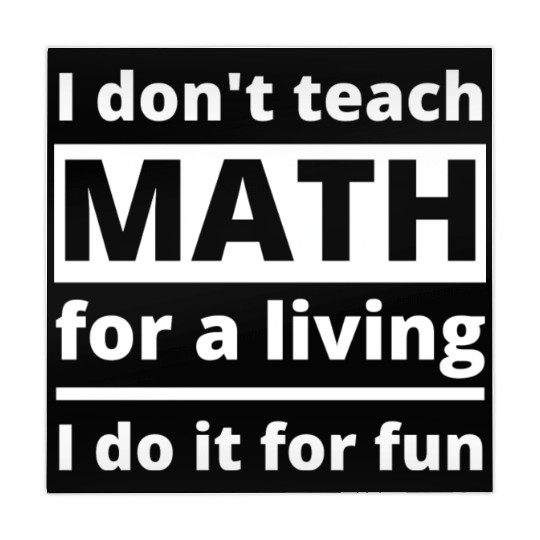 Math Teacher Teaching School Funny Quote Saying Mahjong Mats