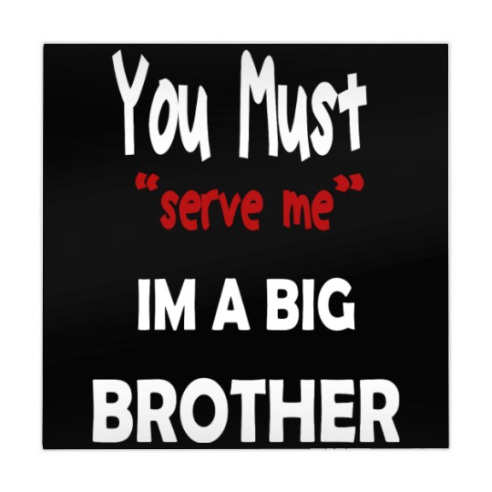 You Must Serve Me Im A Big Brother Mahjong Mats