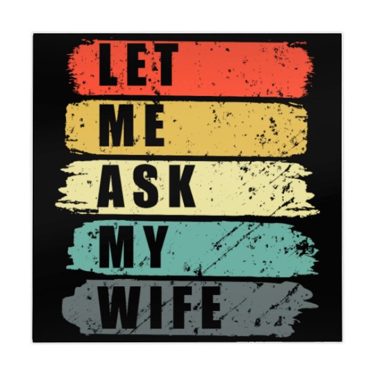 Let Me Ask My Wife Funny Humor Couples Mahjong Mats
