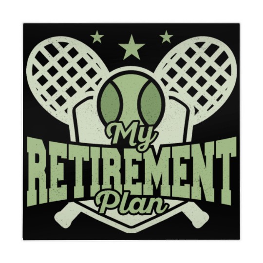 My Retirement Plan Racket Sport Tennis Mahjong Mats