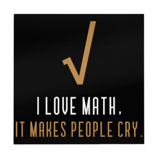 I Love Math It s Makes People Cry Mahjong Mats