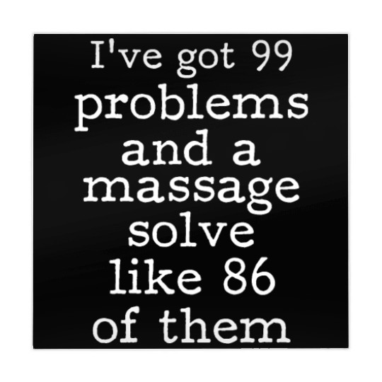 I've Got 99 Problems And A Massage Solve Like 86 Mahjong Mats