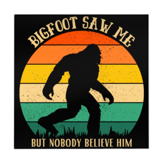 Bigfoot Saw Me But Nobody Believe him, funny Mahjong Mats