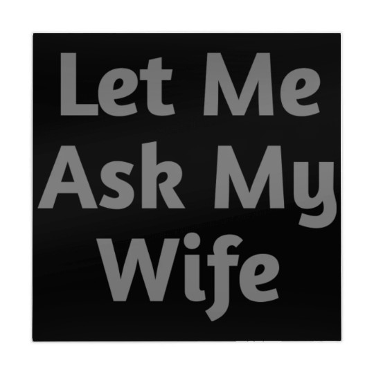 Let Me Ask My Wife Funny Mahjong Mats