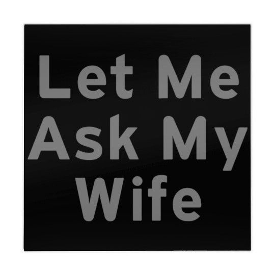 Let Me Ask My Wife Funny Mahjong Mats