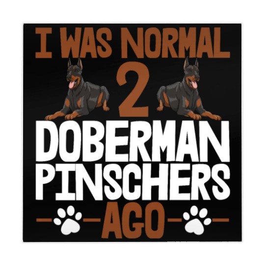 I Was Normal 2 Doberman Pinschers Ago Mahjong Mats