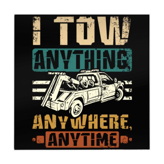 I tow anything anywhere anytime Tow truck driver Mahjong Mats