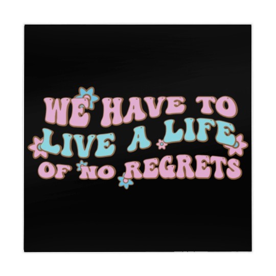 We have to live a life of no regrets Mahjong Mats