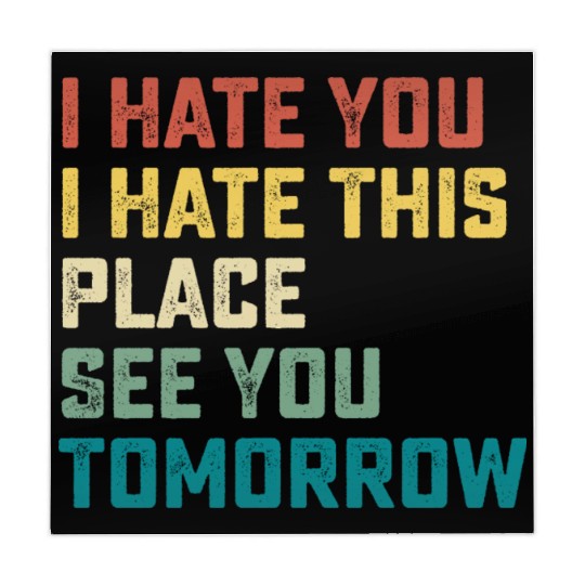 I Hate You I Hate This Place See You Tomorrow Fitn Mahjong Mats