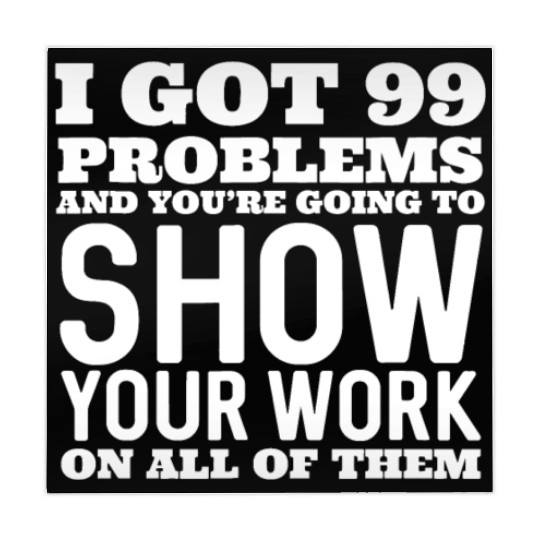 I Got 99 Problems And You're Going To Show Mahjong Mats