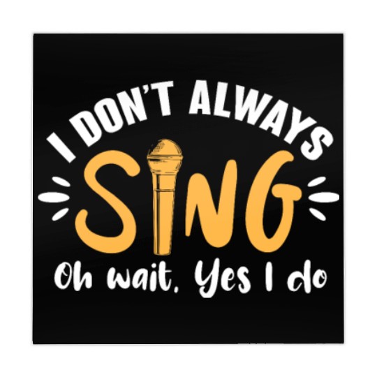 I Don't Always Sing Oh Wait, Yes I Do Mahjong Mats