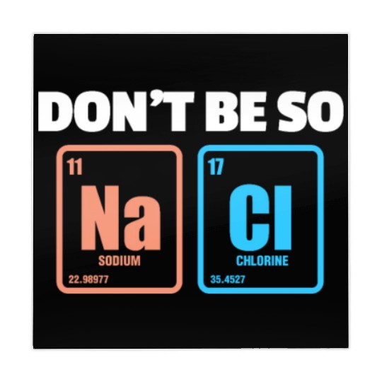 Don't Be So Salty Na Cl Periodic Table Science Mahjong Mats