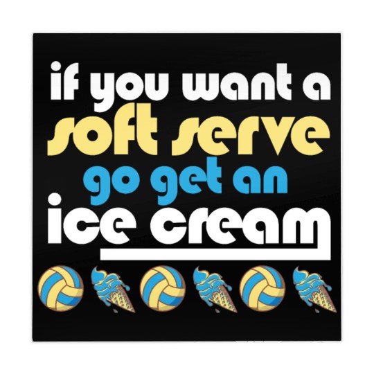 Funny Volleyball If You Want A Soft Serve Go Get Mahjong Mats