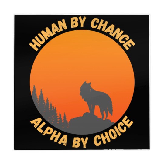Human By Chance Alpha By Choice Alpha Wolf Mahjong Mats