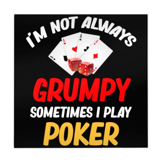 I'm Not Always Grumpy Sometimes I Play Poker Mahjong Mats