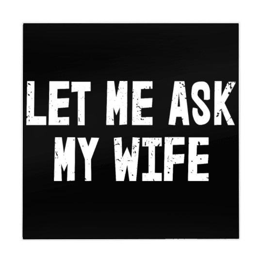 Let Me Ask My Wife | Funny Marriage Mahjong Mats