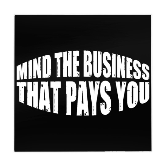 Mind The Business That Pays You 41 Mahjong Mats