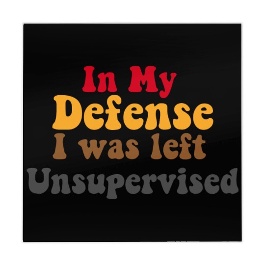 In My Defense Unsupervised Funny Saying Gift Mahjong Mats