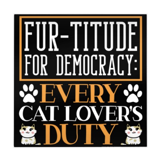 Fur-titude For Democracy Every Cat Lover's Duty Mahjong Mats