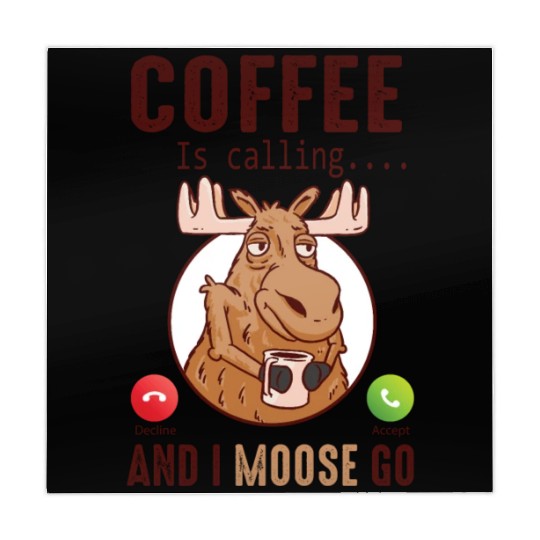 Coffee Is Calling And I Moose Go Moose Mahjong Mats