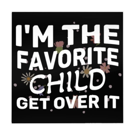 I'm The Favorite Child Get Over It Birthday Women Mahjong Mats