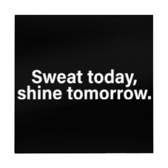 Sweat Today Shine Tomorrow Training Workout Gym Mahjong Mats