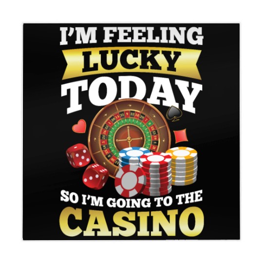 I'm Feeling Lucky Today I'm Going To The Casino Mahjong Mats