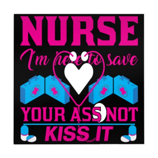 Nurse I m Here To Save Your Ass Not Kiss It Mahjong Mats