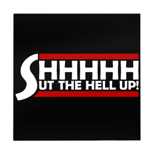 Shhh Shut The Hell Up Funny Sarcastic Joke Quote Mahjong Mats