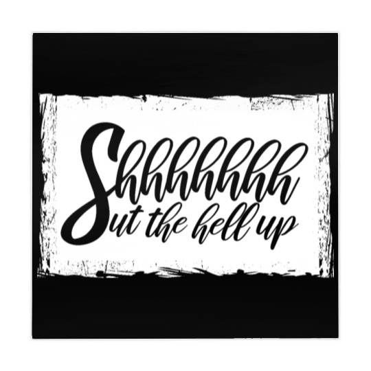 Shhh Shut The Hell Up Funny Sarcastic Joke Quote Mahjong Mats