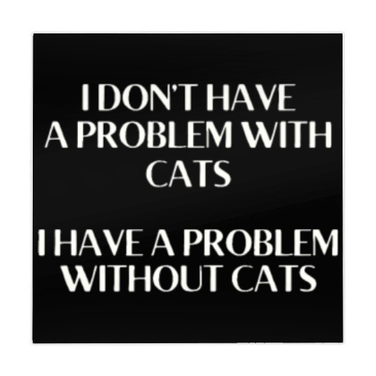 I Don't Have a Problem With Kitties But Without Ki Mahjong Mats