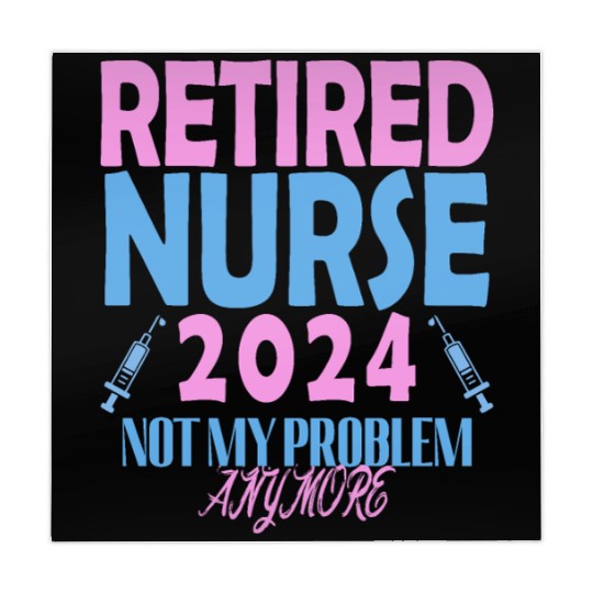 Retired Nurse 2024 Not My Problem Anymore Mahjong Mats